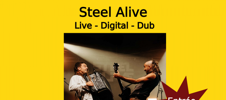 Steel Alive – Live – Digital – Dub – le 02/03/24