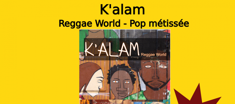 K’alam  – Reggae – Pop métissée – le 30/07/21